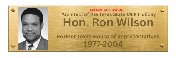 Special Dedication Brass Plaque - Hon. Ron Wilson Architect of the Texas State MLK Holiday